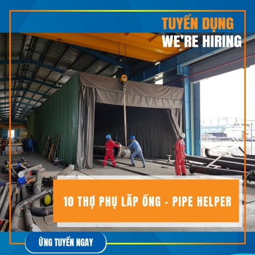 Hiệp Phát Manpower Supply cần tuyển 10 Thợ phụ lắp ống - Pipe Helper